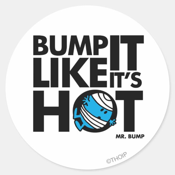 Bump_It_Like_It's_Hot_Version_1_Classic_Round_Sticker_1 Bump It Like Its Hot Version 1 Classic Round Sticker