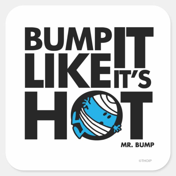 Bump_It_Like_It's_Hot_Version_1_Square_Sticker_1 Bump It Like Its Hot Version 1 Square Sticker