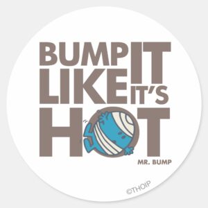 Bump It Like Its Hot Version 2 Classic Round Sticker