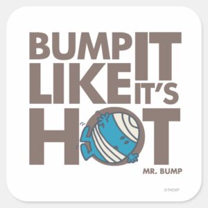 Bump It Like Its Hot Version 2 Square Sticker