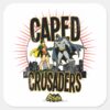 Caped_Crusaders_Graphic_Square_Sticker_1 Caped Crusaders Graphic Square Sticker