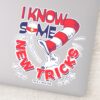 Cat_In_the_Hat_I_Know_Some_New_Tricks_Sticker_1 Cat In The Hat I Know Some New Tricks Sticker