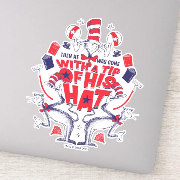 Cat_in_the_Hat__He_Was_Gone_With_A_Tip_of_His_Hat_Sticker_1 Cat In The Hat He Was Gone With A Tip Of His Hat Sticker