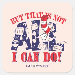 Cat In The Hat But That Is Not All I Can Do Square Sticker