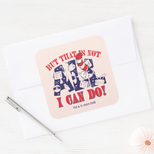 Cat_in_the_Hat___But_That_Is_Not_All_I_Can_Do_Square_Sticker_3 Cat In The Hat But That Is Not All I Can Do Square Sticker