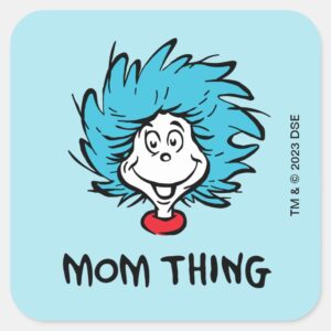Cat In The Hat Thing One Thing Two Mom Thing Square Sticker