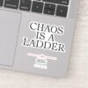 Chaos_Is_A_Ladder_Sticker_13 Chaos Is A Ladder Sticker
