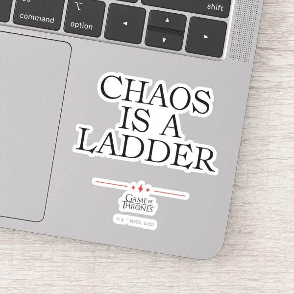 Chaos_Is_A_Ladder_Sticker_13 Chaos Is A Ladder Sticker