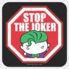 Chibi__Stop_The_Joker__Sign_Square_Sticker_1 Chibi Stop The Joker Sign Square Sticker