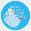 Cinderella___A_Dream_Is_A_Wish_Your_Heart_Makes_Classic_Round_Sticker_1 Cinderella A Dream Is A Wish Your Heart Makes Classic Round Sticker