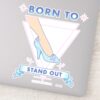 Cindrella_Glass_Slipper__Born_To_Stand_Out__Sticker_1 Cindrella Glass Slipper Born To Stand Out Sticker