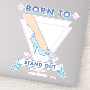 Cindrella_Glass_Slipper__Born_To_Stand_Out__Sticker_1 Cindrella Glass Slipper Born To Stand Out Sticker