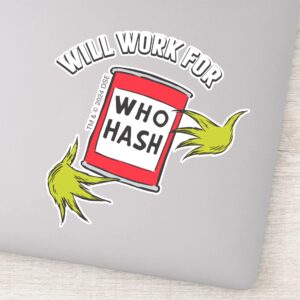 Classic Grinch Will Work For Who Hash Quote Sticker