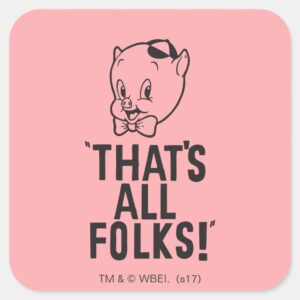Classic_Porky_Pig__That's_All_Folks!__Square_Sticker_1 Classic Porky Pig Thats All Folks Square Sticker