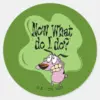 Courage The Cowardly Dog Now What Do I Do Classic Round Sticker