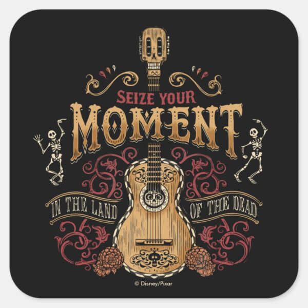 Disney_Pixar_Coco____Seize_Your_Moment__Quote_Square_Sticker_1 Disney Pixar Coco Seize Your Moment Quote Square Sticker