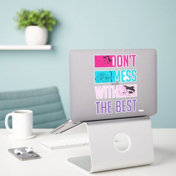 Disney_Princess__Don't_Mess_With_The_Best__Sticker_3 Disney Princess Dont Mess With The Best Sticker