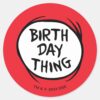 Dr._Seuss_Thing_One_Thing_Two_-_Birthday_Thing_Classic_Round_Sticker_1 Dr. Seuss Thing One Thing Two Birthday Thing Classic Round Sticker