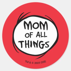 Dr. Seuss Thing One Thing Two Mom Of All Things Classic Round Sticker