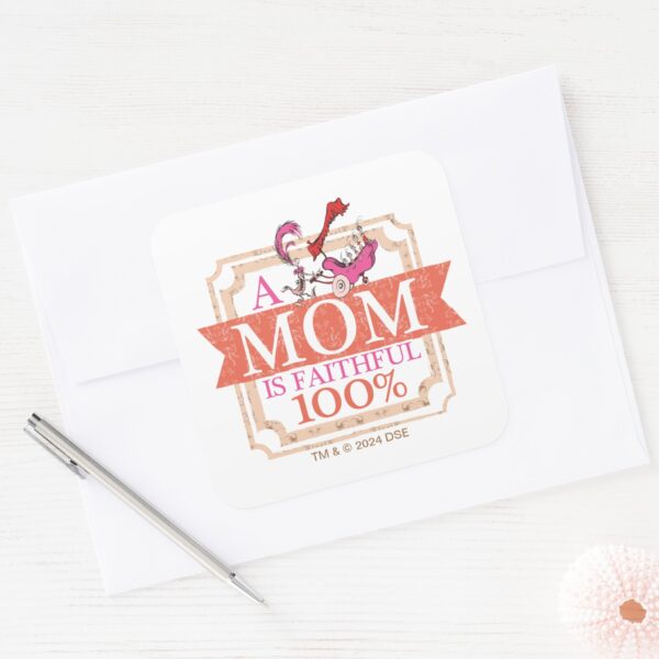 Dr._Seuss___A_Mom_Is_Faithful_100%_Square_Sticker_3 Dr. Seuss A Mom Is Faithful 100 Square Sticker