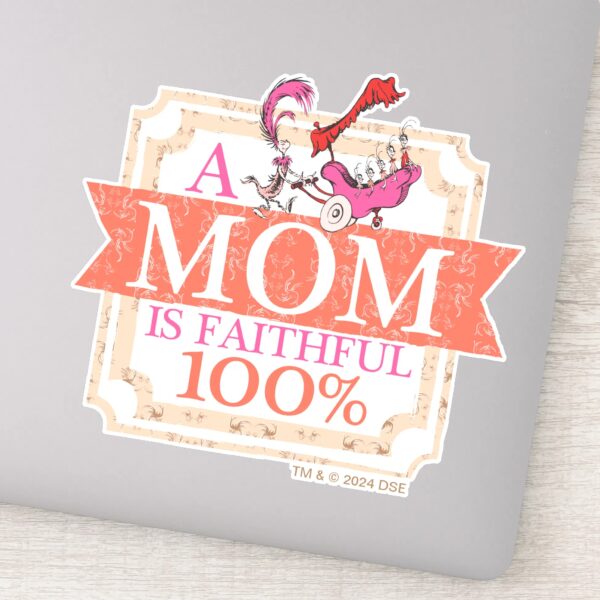 Dr._Seuss___A_Mom_Is_Faithful_100%_Sticker_1 Dr. Seuss A Mom Is Faithful 100 Sticker