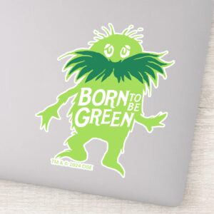 Dr. Seuss Lorax Born To Be Green Sticker