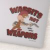 ELMER_FUDD™_&_BUGS_BUNNY™__Wabbits_Not_Weapons__Sticker_1 ELMER FUDD™ BUGS BUNNY™ Wabbits Not Weapons Sticker