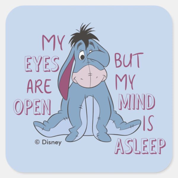 Eeyore___My_Mind_is_Asleep_Quote_Square_Sticker_1 Eeyore My Mind Is Asleep Quote Square Sticker