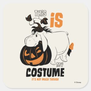 Eeyore___This_is_my_Costume_Square_Sticker_1 Eeyore This Is My Costume Square Sticker