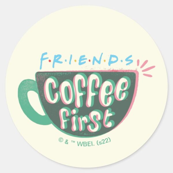 FRIENDS™_Coffee_First_Classic_Round_Sticker_1 FRIENDS™ Coffee First Classic Round Sticker