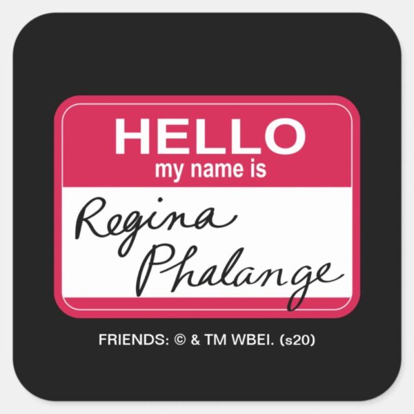 FRIENDS™_Hello_My_Name_is_Regina_Phalange_Square_Sticker_2 FRIENDS™ Hello My Name Is Regina Phalange Square Sticker