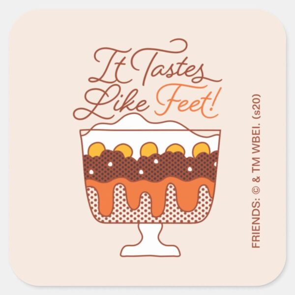 FRIENDS™_It_Tastes_Like_Feet!_Square_Sticker_3 FRIENDS™ It Tastes Like Feet Square Sticker