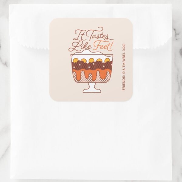 FRIENDS™_It_Tastes_Like_Feet!_Square_Sticker_7 FRIENDS™ It Tastes Like Feet Square Sticker