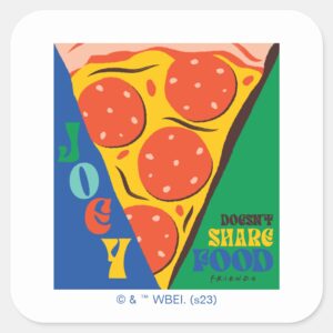 FRIENDS™ Joey Doesnt Share Food Pizza Graphic Square Sticker