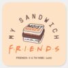 FRIENDS™_My_Sandwich_Square_Sticker_5 FRIENDS™ My Sandwich Square Sticker