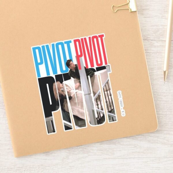 FRIENDS™_PIVOT_PIVOT_PIVOT_Quote_Sticker_5 FRIENDS™ PIVOT PIVOT PIVOT Quote Sticker