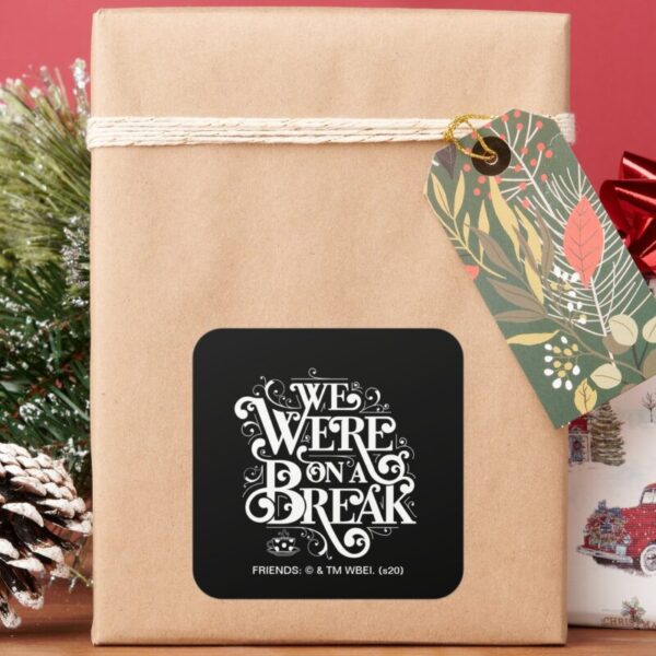 FRIENDS™_We_Were_on_a_Break_Square_Sticker_6 FRIENDS™ We Were On A Break Square Sticker