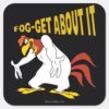Fog Get About It Square Sticker