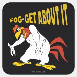Fog Get About It Square Sticker