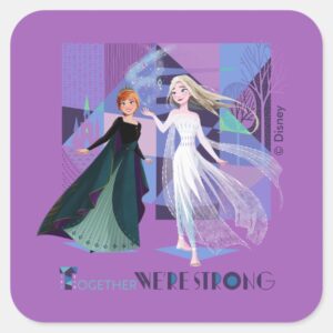 Frozen_2___Anna_&_Elsa_-_Together_We're_Strong_Square_Sticker_1 Frozen 2 Anna Elsa Together Were Strong Square Sticker