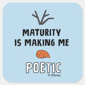 Frozen 2 Olaf Maturity Is Making Me Poetic Square Sticker