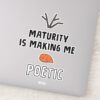 Frozen_2___Olaf__Maturity_Is_Making_Me_Poetic__Sticker_1 Frozen 2 Olaf Maturity Is Making Me Poetic Sticker