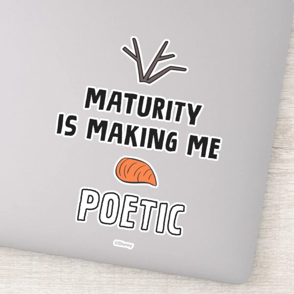 Frozen_2___Olaf__Maturity_Is_Making_Me_Poetic__Sticker_1 Frozen 2 Olaf Maturity Is Making Me Poetic Sticker