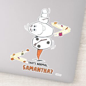 Frozen 2 Olaf Thats Normal… Samantha Sticker