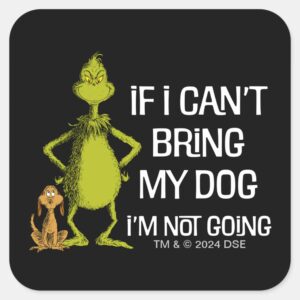 Grinch If I Cant Bring My Dog Im Not Coming Square Sticker