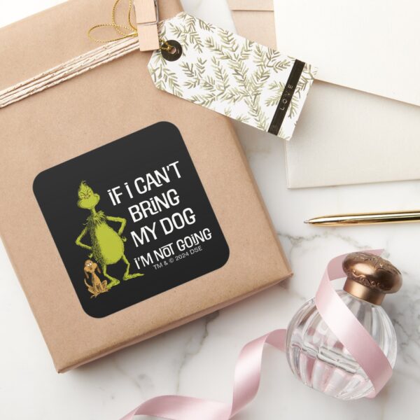 Grinch_If_I_Can't_Bring_My_Dog_I'm_Not_Coming_Square_Sticker_5 Grinch If I Cant Bring My Dog Im Not Coming Square Sticker
