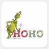 Grinch___Ho_Ho_Ho_Square_Sticker_1 Grinch Ho Ho Ho Square Sticker