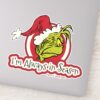 Grinch___I'm_Always_in_Season_Sticker_1 Grinch Im Always In Season Sticker