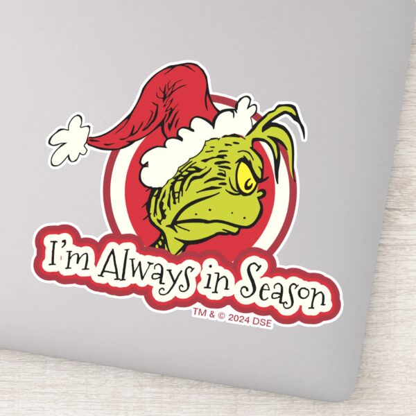 Grinch___I'm_Always_in_Season_Sticker_1 Grinch Im Always In Season Sticker