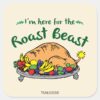 Grinch___I'm_Here_for_the_Roast_Beast_Quote_Square_Sticker_1 Grinch Im Here For The Roast Beast Quote Square Sticker